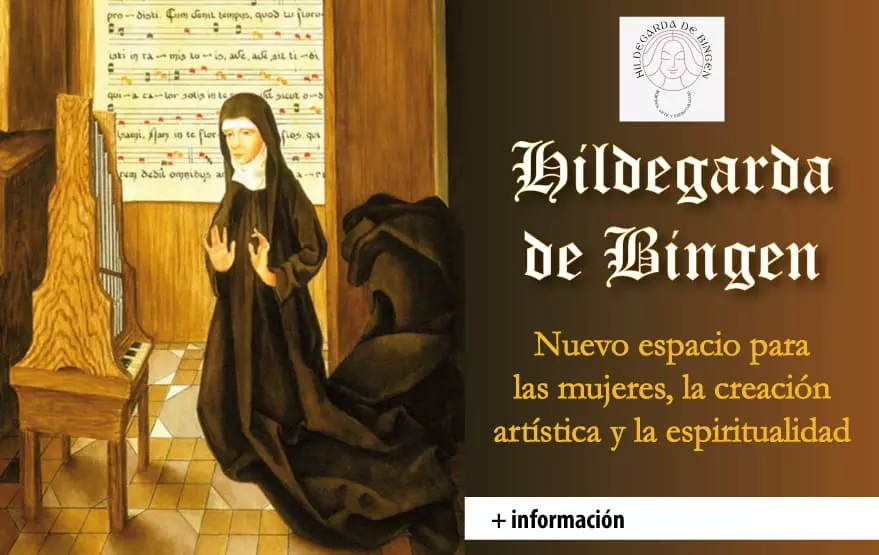 Hildegarda de Bingen. Nuevo espacio para las mujeres, la creación artística y la espiritualidad.