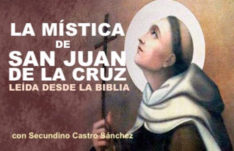 La mística de san Juan de la Cruz leída desde la Biblia