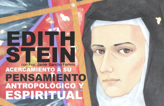 Edith Stein. Acercamiento a su pensamiento antropológico y espiritual.